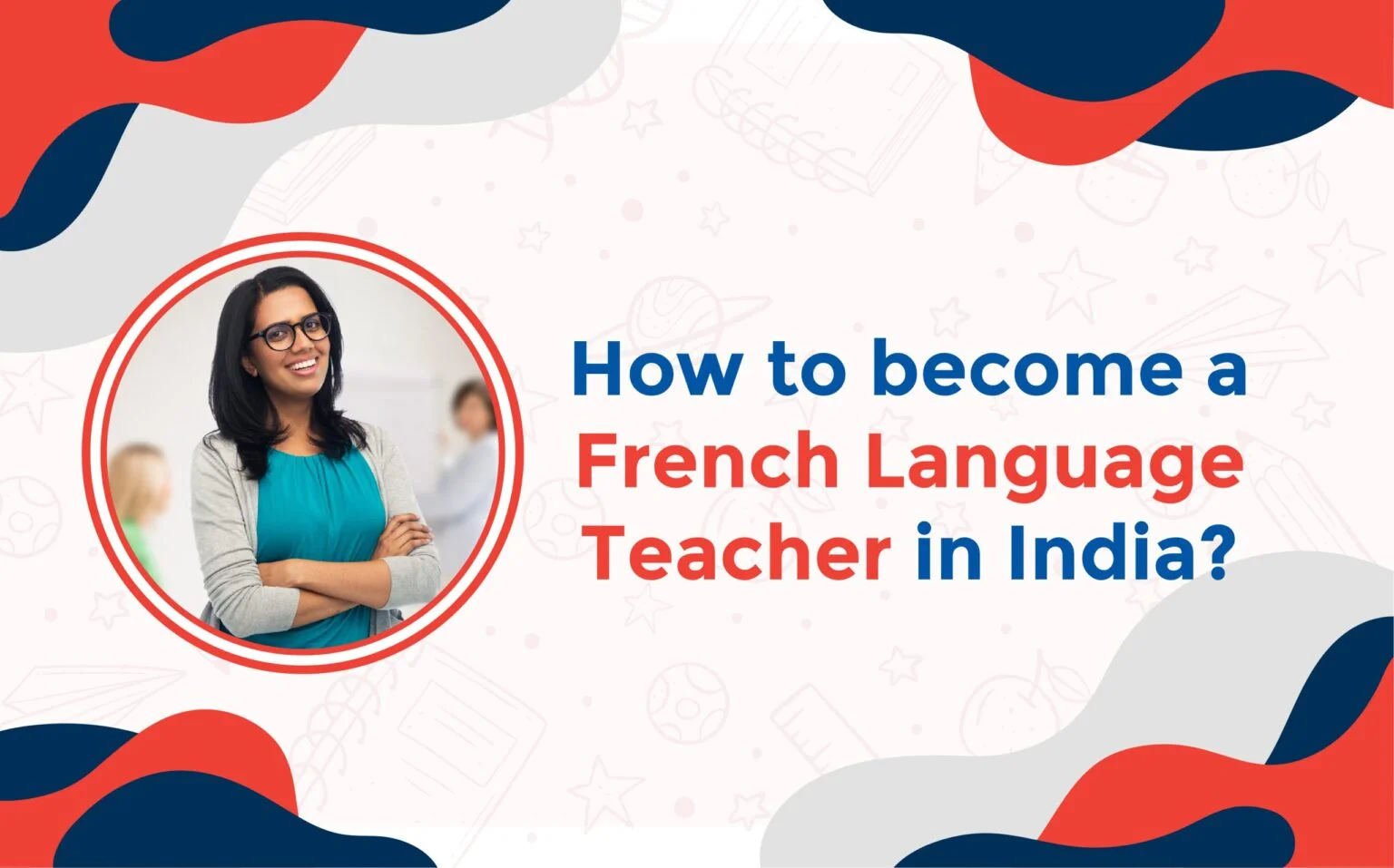 How to Become a French Language Teacher in India?